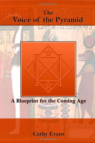Cover for Cathy Evans · The Voice of the Pyramid: a Blueprint for the Coming Age (Paperback Book) (2009)