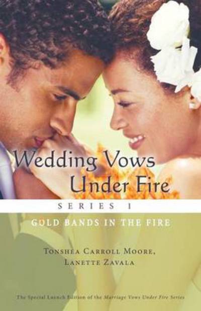 Cover for Tonshea Carroll Moore · Wedding Vows Under Fire Series 1: Gold Bands in the Fire (Paperback Book) (2013)