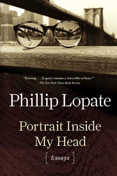 Cover for Phillip Lopate · Portrait Inside My Head: Essays (Paperback Book) (2014)