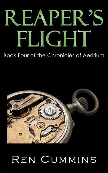 Cover for Ren Cummins · Reaper's Flight: Chronicles of Aesirium Book Four (Pocketbok) (2010)