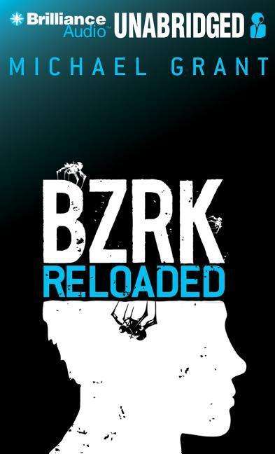 Cover for Michael Grant · Bzrk Reloaded (Hörbok (CD)) [Unabridged edition] (2014)