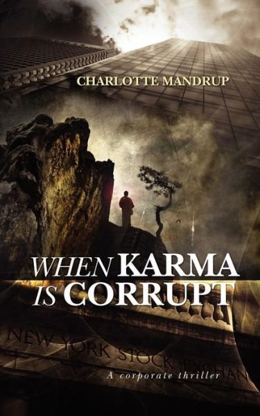 Cover for Charlotte Mandrup · When Karma is Corrupt: a Corporate Thriller (Paperback Book) (2011)