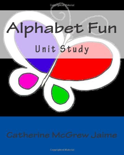 Cover for Catherine Mcgrew Jaime · Alphabet Fun Unit Study (Paperback Book) (2011)