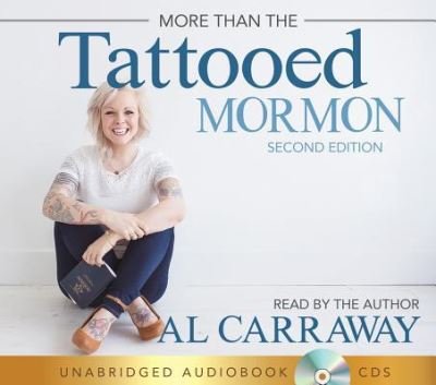 Cover for Al Carraway · More Than the Tattooed Mormon (Second Edition Audiobook) (CD) (2018)
