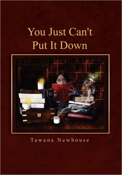 Cover for Tawana Newhouse · You Just Can't Put It Down (Hardcover bog) (2011)