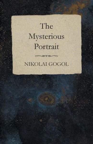 Cover for Nikolai Gogol · The Mysterious Portrait (Pocketbok) (2014)