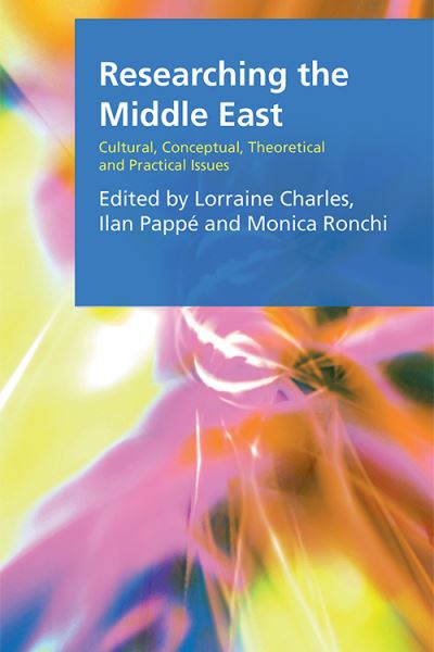 Cover for Lorraine Charles · Researching the Middle East: Cultural, Conceptual, Theoretical and Practical Issues - Research Methods for the Arts and Humanities (Hardcover Book) (2021)