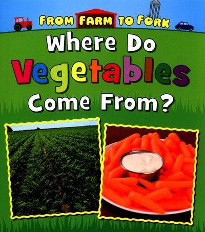 Cover for Linda Staniford · Where Do Vegetables Come From? - From Farm to Fork: Where Does My Food Come From? (Pocketbok) (2017)