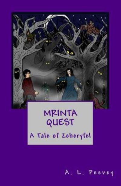 Cover for A L Peevey · Mrinta Quest: a Tale of Zeheryfel (Paperback Book) (2012)