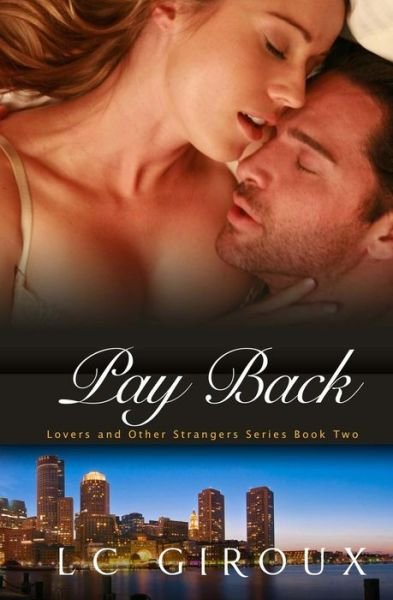 Cover for L C Giroux · Pay Back: Lovers and Other Strangers Book Two (Pocketbok) (2012)