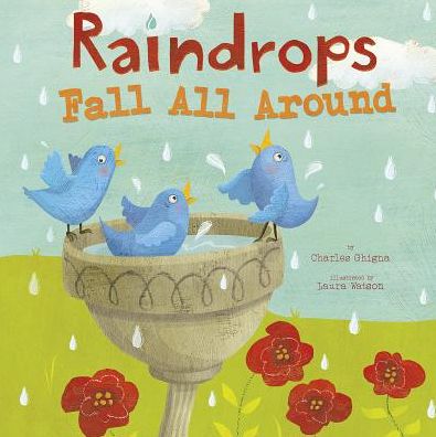 Cover for Charles Ghigna · Raindrops Fall All Around (Springtime Weather Wonders) (Hardcover Book) (2015)