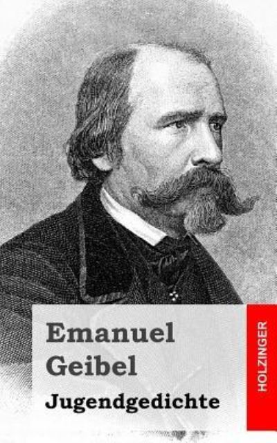 Cover for Emanuel Geibel · Jugendgedichte (Taschenbuch) (2013)