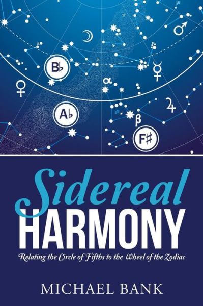 Cover for Michael Bank · Sidereal Harmony: Relating the Circle of Fifths to the Wheel of the Zodiac (Paperback Book) (2015)