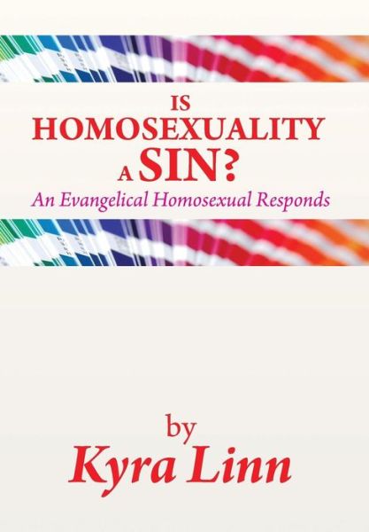 Kyra Linn · Is Homosexuality a Sin?: an Evangelical Homosexual Responds (Hardcover Book) (2014)