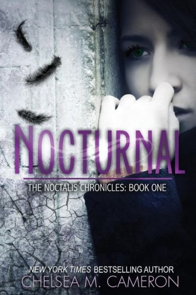 Cover for Chelsea M Cameron · Nocturnal (The Noctalis Chronicles, Book One) (Paperback Book) (2013)