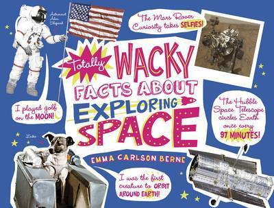 Cover for Emma Carlson Berne · Exploring Space - Totally Wacky Facts About (Paperback Book) (2015)