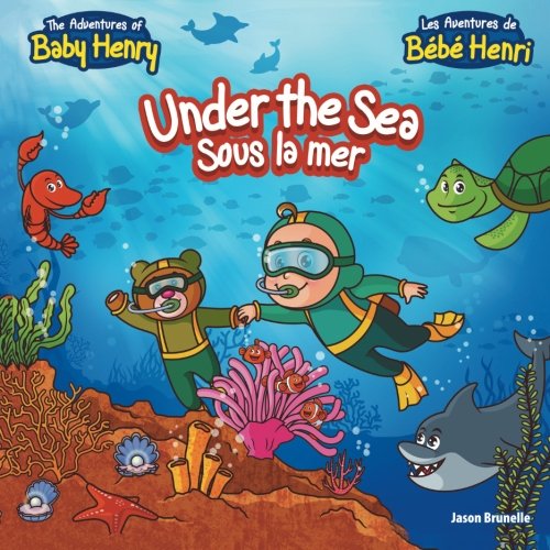 Under the Sea: Sous La Mer - Jason Brunelle - Books - XLIBRIS - 9781493177301 - April 7, 2014