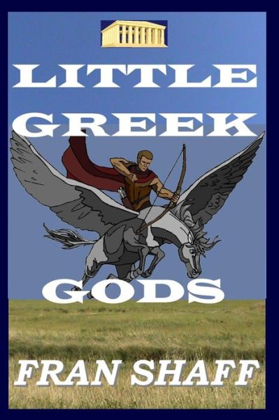 Cover for Fran Shaff · Little Greek Gods (Paperback Book) (2013)