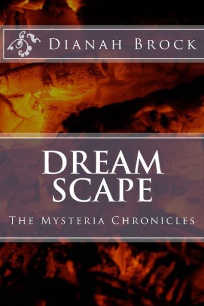 Cover for Dianah Brock · Dream Scape - The Mysteria Chronicles (Paperback Book) (2013)