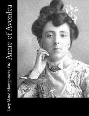 Anne of Avonlea - Lucy Maud Montgomery - Books - CreateSpace Independent Publishing Platf - 9781494493301 - December 15, 2013