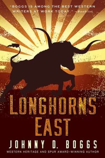 Cover for Johnny D. Boggs · Longhorns East (Paperback Book) (2023)