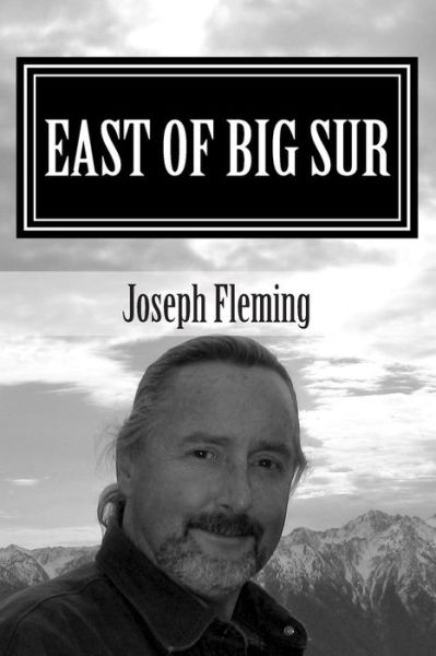 Cover for Joseph Fleming · East of Big Sur: Colorblind Black &amp; White Photography (Paperback Book) (2014)