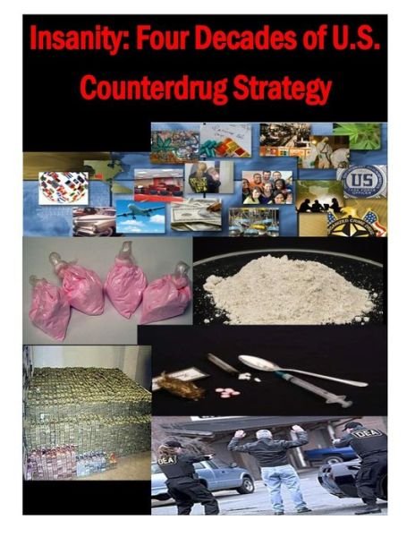 Cover for U S Army War College · Insanity - Four Decades of U.s. Counterdrug Strategy (Paperback Book) (2014)