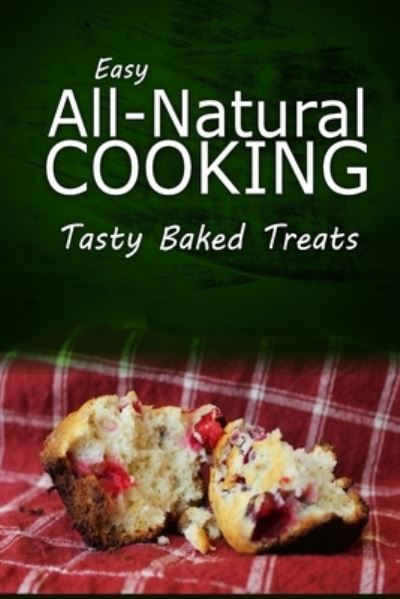 Cover for Easy Natural Cooking · Easy Natural Cooking - Tasty Baked Treats (Paperback Book) (2014)