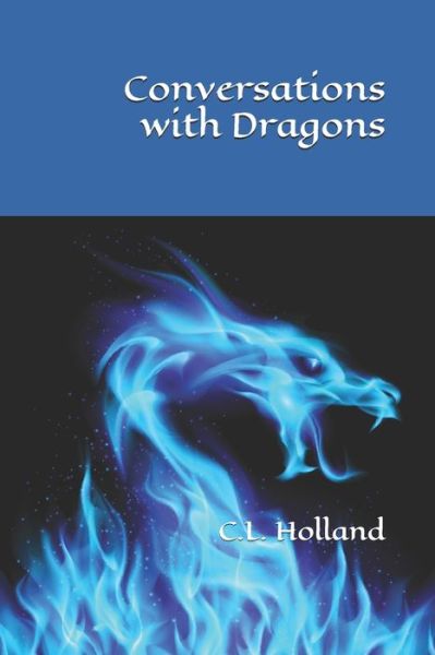 Cover for C L Holland · Conversations with Dragons (Paperback Book) (2015)