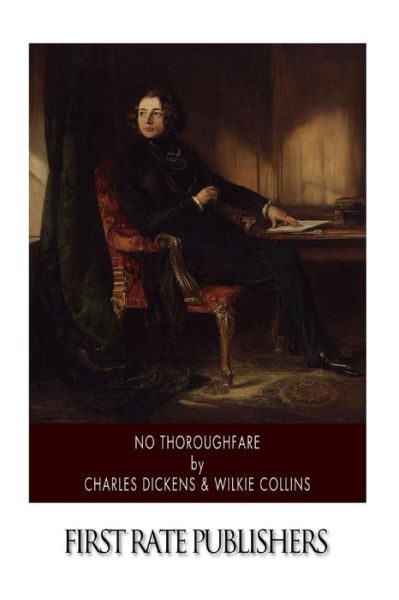 No Thoroughfare - Wilkie Collins - Książki - CreateSpace Independent Publishing Platf - 9781502358301 - 13 września 2014