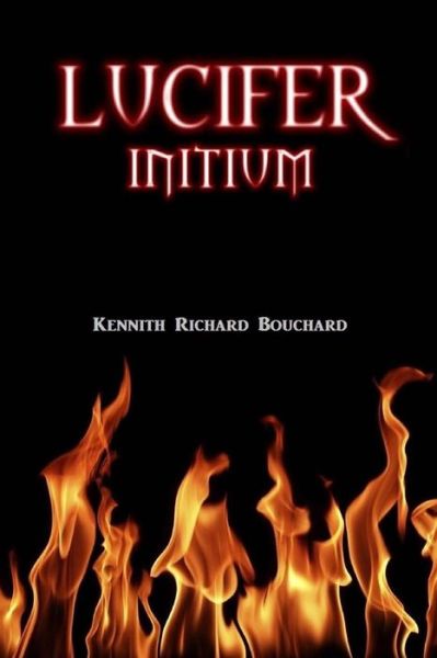 Cover for Kennith Richard Bouchard · Lucifer: Initium (Paperback Book) (2015)