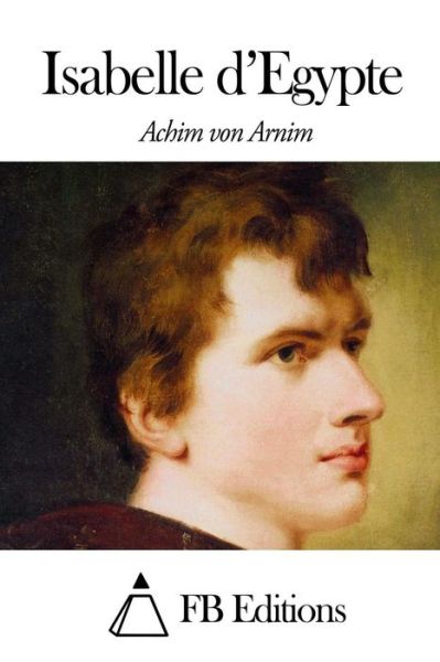 Cover for Achim Von Arnim · Isabelle D'egypte (Taschenbuch) (2014)