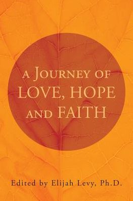 Cover for Elijah Levy · A Journey of Love, Hope and Faith (Paperback Book) (2017)