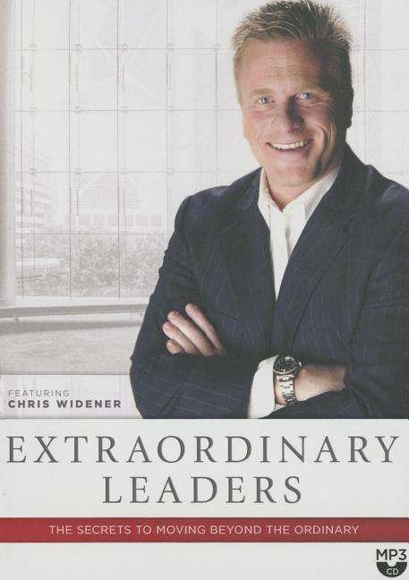 Cover for Chris Widener · Extraordinary Leaders: the Secrets to Moving Beyond the Ordinary (MP3-CD) (2015)