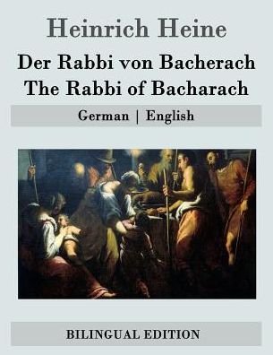 Cover for Heinrich Heine · Der Rabbi Von Bacherach / the Rabbi of Bacharach: German - English (Paperback Bog) (2015)