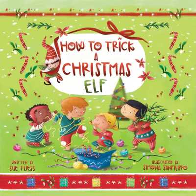 Cover for Sue Fliess · How to Trick a Christmas Elf - Magical Creatures and Crafts (Hardcover Book) (2019)