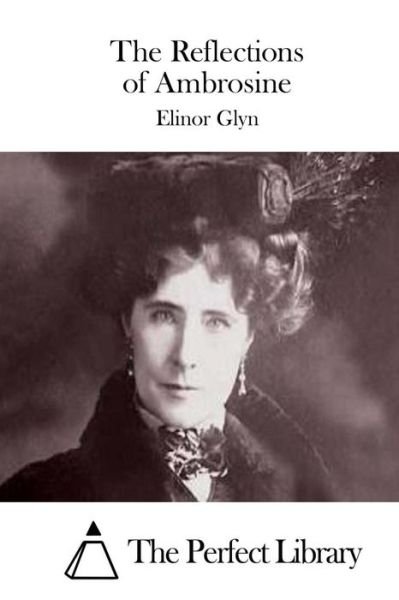 Cover for Elinor Glyn · The Reflections of Ambrosine (Paperback Bog) (2015)