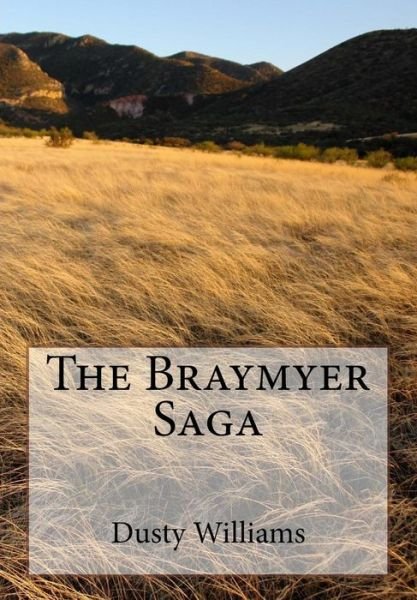 Cover for Dusty Williams · The Braymyer Saga (Paperback Book) (2015)
