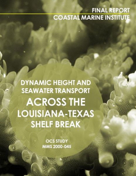 Cover for U S Department of the Interior · Dynamic Height and Seawater Transport Across the Lousiana-texas Shelf Break (Paperback Book) (2015)
