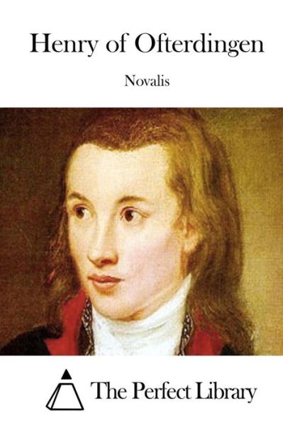 Henry of Ofterdingen - Novalis - Bøker - Createspace - 9781512302301 - 20. mai 2015