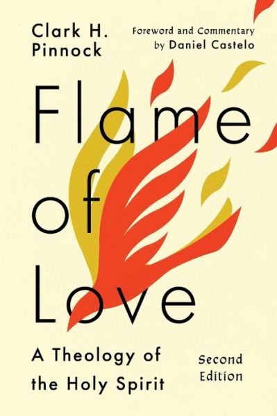 Flame of Love – A Theology of the Holy Spirit - Clark H. Pinnock - Książki - IVP Academic - 9781514001301 - 5 kwietnia 2022