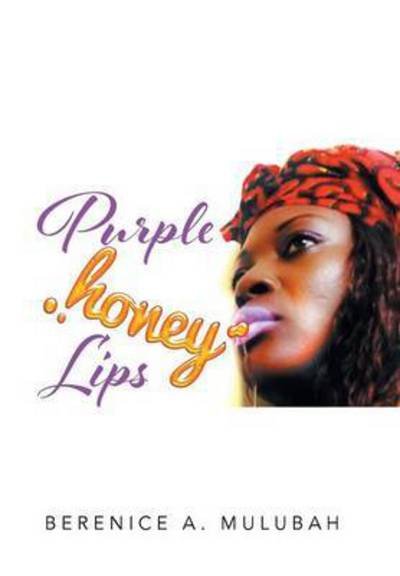 Cover for Berenice a Mulubah · Purple Honey Lips (Hardcover bog) (2015)