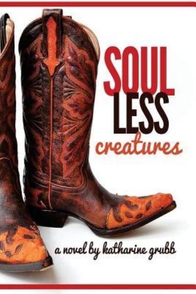 Cover for Katharine Grubb · Soulless Creatures (Paperback Book) (2015)