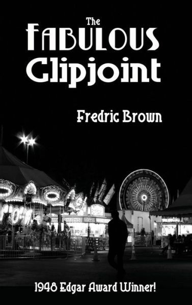 Cover for Fredric Brown · The Fabulous Clipjoint (Inbunden Bok) (2018)