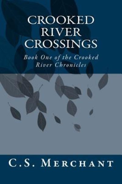 Cover for C S Merchant · Crooked River Crossings (Paperback Book) (2015)