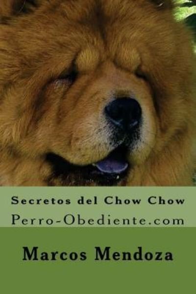 Cover for Marcos Mendoza · Secretos del Chow Chow (Pocketbok) (2016)