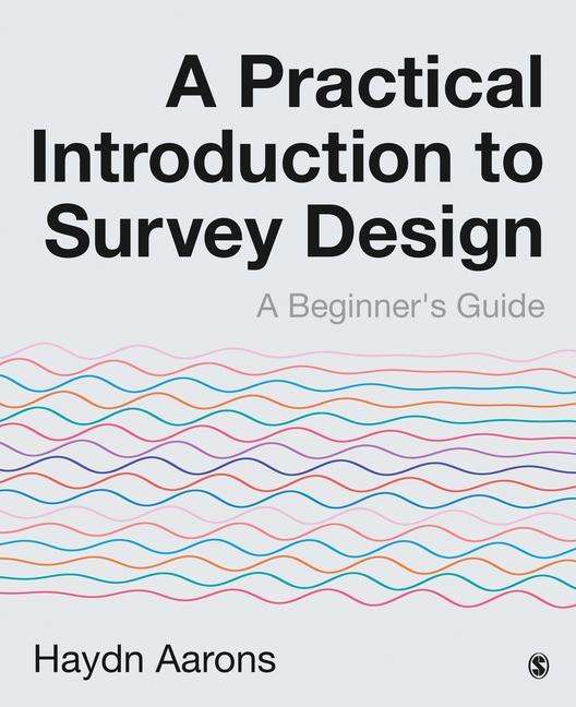 Cover for Aarons, Haydn (Australian Catholic University in Melbourne, Australia) · A Practical Introduction to Survey Design: A Beginner's Guide (Paperback Book) (2020)