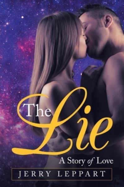 The Lie - Jerry Leppart - Livros - iUniverse - 9781532074301 - 29 de julho de 2019