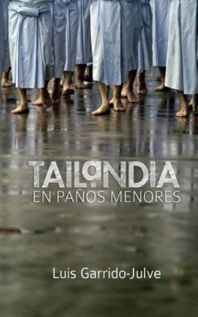 Cover for Luis Garrido-Julve · Tailandia en paños menores (Paperback Book) (2016)