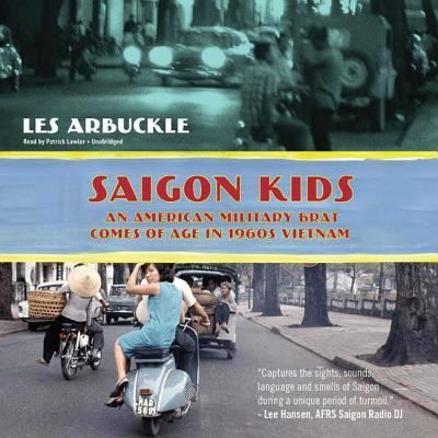 Cover for Les Arbuckle · Saigon Kids Lib/E : An American Military Brat Comes of Age in 1960s Vietnam (CD) (2018)